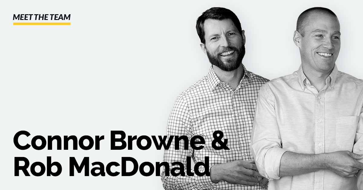 Meet Connor Browne & Rob MacDonald