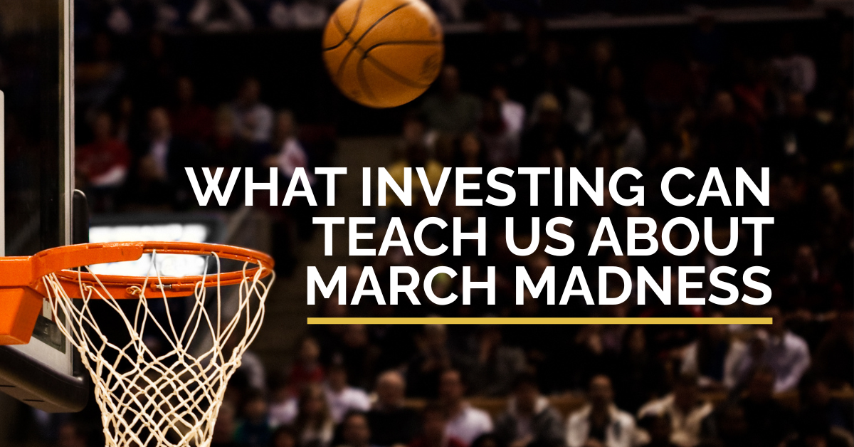 What Investing Can Teach Us About March Madness