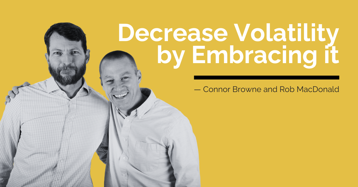 Decrease Volatility by Embracing it