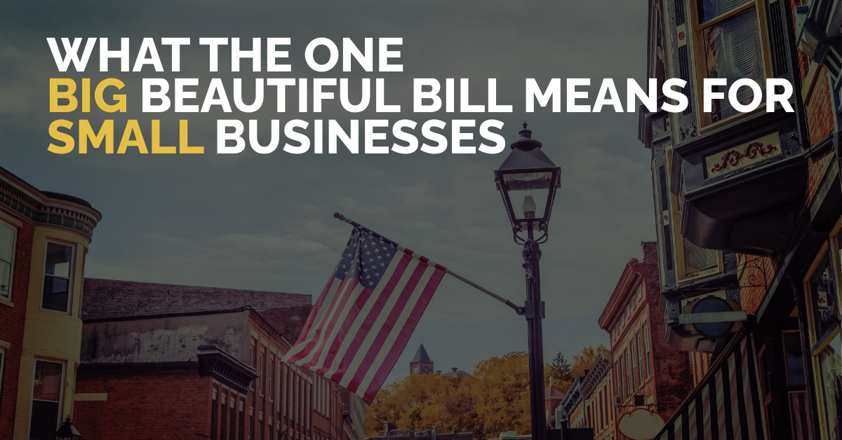What The “One Big Beautiful Bill” Means For Small Businesses