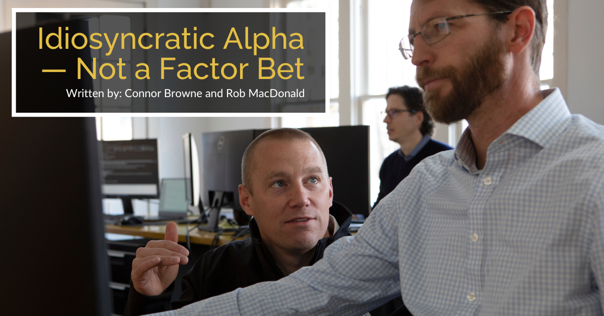 Idiosyncratic Alpha — Not a Factor Bet